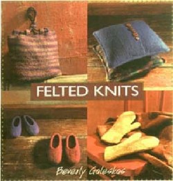 Felted Knits: The Art of Shrinking Your Knitting - Click Image to Close
