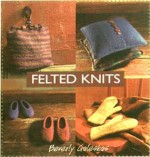 Felted Knits: The Art of Shrinking Your Knitting